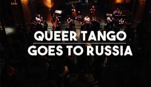 Queer tango goes to Russia