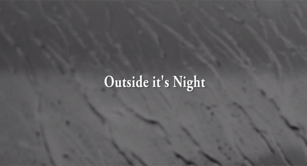‘Outside it’s Night’ – Music Video